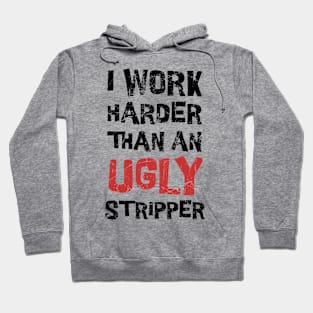 Offensive ~ I Work Harder  Funny Adult Hoodie